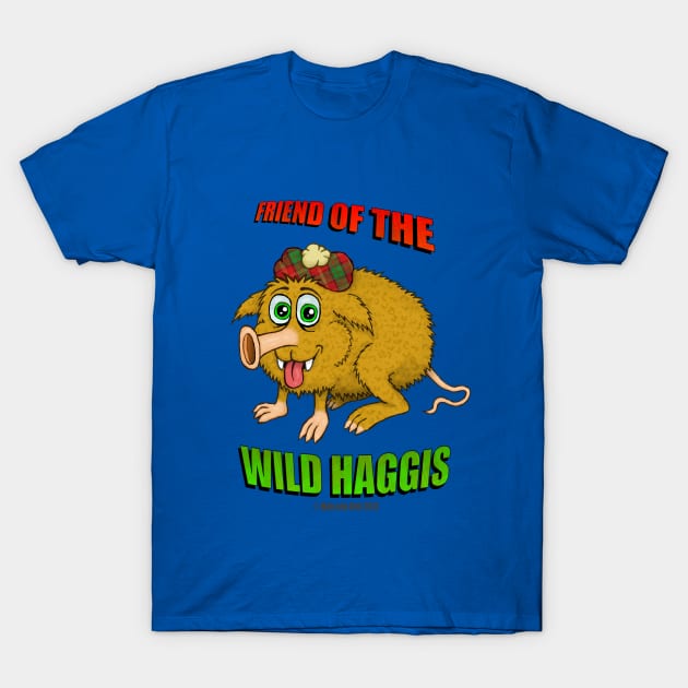 Friend of The Wild Haggis T-Shirt by MalcolmKirk